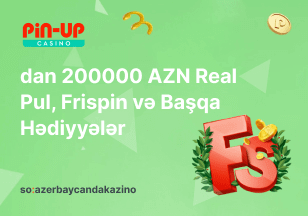 Pin-up Casino-dan 200000 AZN Real Pul, Frispin və Başqa Hədiyyələr